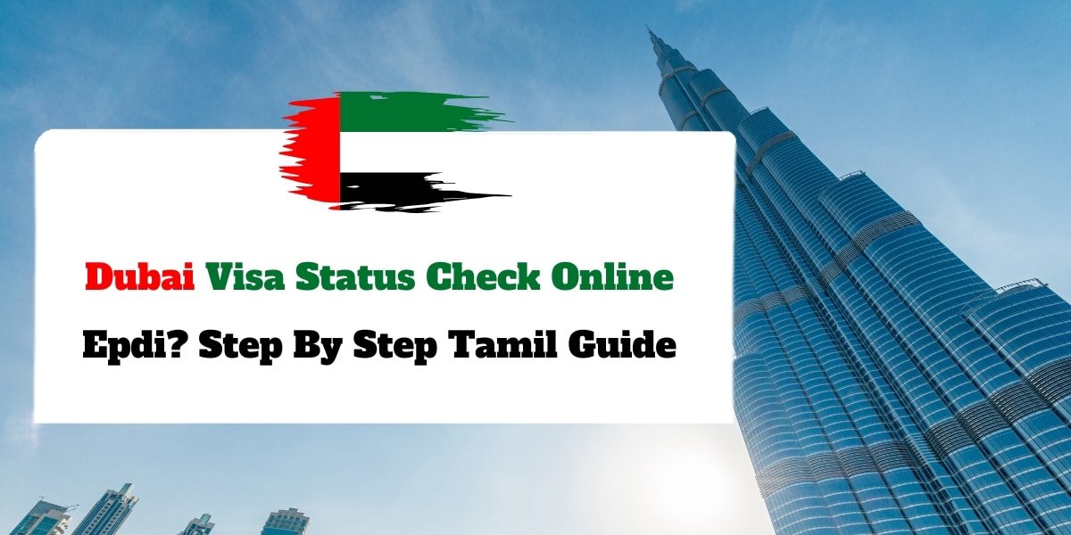 Dubai Visa Status Check Online Epdi Step By Step Tamil Guide